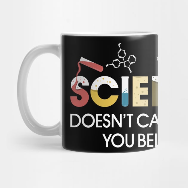 Science Doesn_t Care What You Believe by Danielsmfbb